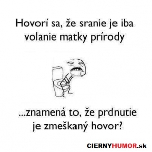 Sranie je iba volanie matky prírody