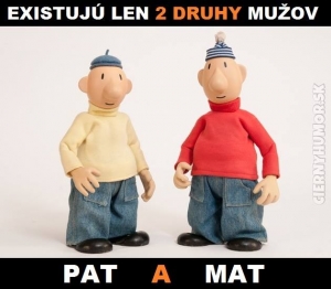 Sú len 2 druhy mužov